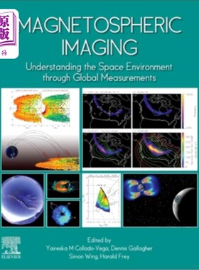 海外直订Magnetospheric Imaging: Understanding the Space Environment Through Global Measu 磁层成像：通过全球测量了解