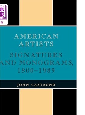 海外直订American Artists: Signatures and Monograms, 1800 to 1989 美国艺术家:签名和字母组合，1800年至1989年