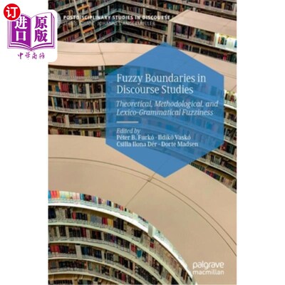 海外直订Fuzzy Boundaries in Discourse Studies: Theoretical, Methodological, and Lexico-G 话语研究中的模糊界限：理论