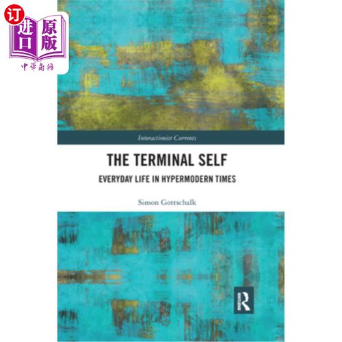 海外直订The Terminal Self: Everyday Life in Hypermodern Times 终极自我:超现代时代的日常生活