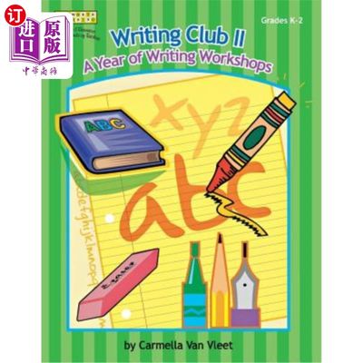 海外直订Writing Club II: A Year of Writing Workshops for Grades K-2 写作俱乐部二：K-2年级一年的写作研讨会