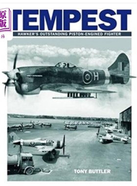 海外直订Tempest: Hawker's Outstanding Piston-Engined Fighter 暴风雨:霍克杰出的活塞发动机战斗机