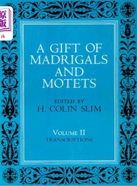 海外直订A Gift of Madrigals and Motets, Volume 2: Transcription 牧歌和颂歌的礼物，卷2:转录