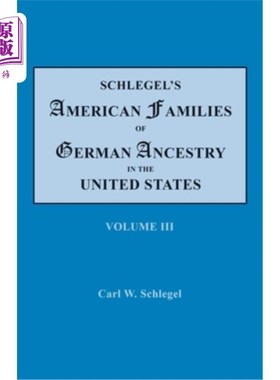 海外直订Schlegel's American Families of German Ancestry in the United States. In Four Vo 施莱格尔在美国的德国血统美