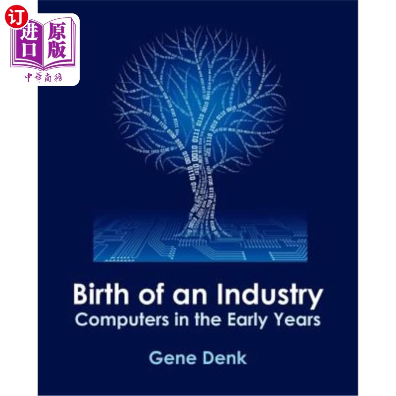 海外直订Birth of an Industry, Computers in the Early Years 计算机行业的诞生