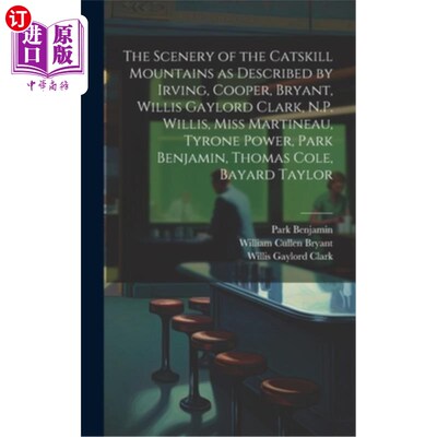 海外直订The Scenery of the Catskill Mountains as Described by Irving, Cooper, Bryant, Wi 欧文、库珀、布莱恩特、威利