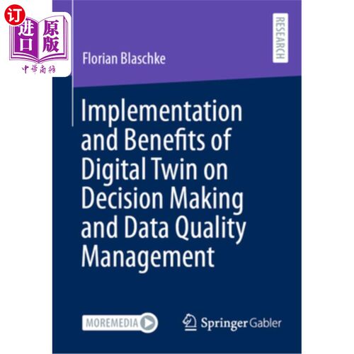 海外直订Implementation and Benefits of Digital Twin on Decision Making and Data Quality  Implementa