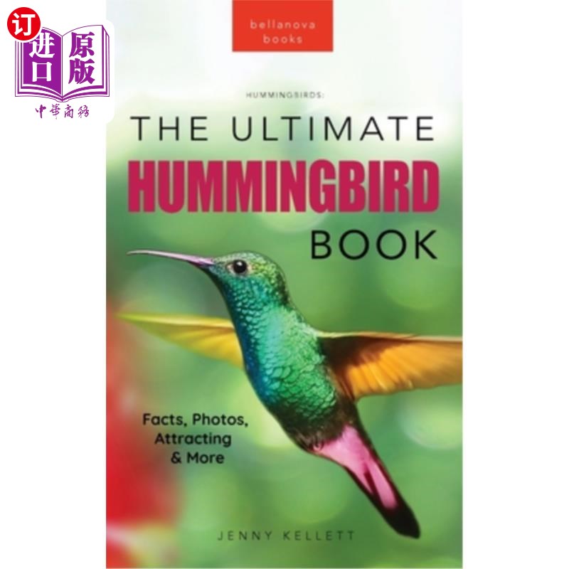 海外直订Hummingbirds The Ultimate Hummingbird Book: 100+ Amazing Hummingbird Facts, Phot 蜂鸟终极蜂鸟书:100+惊人的
