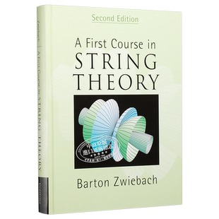 弦论第一课 第二版 豆瓣高分 A First Course in String Theory 2nd ed Barton Zwiebach【中商原版】