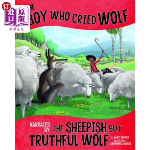 海外直订The Boy Who Cried Wolf, Narrated by the Sheepish But Truthful Wolf 那个叫狼的男孩，由羞怯但诚实的狼讲述