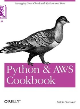 海外直订Python and Aws Cookbook: Managing Your Cloud with Python and Boto Python和Aws食谱：使用Python和Boto管理云