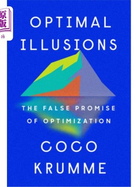 海外直订Optimal Illusions: The False Promise of Optimization 最优幻想:优化的虚假承诺