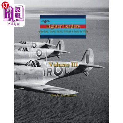 海外直订Fighter Leaders: of the RAF, RAAF, RCAF, RNZAF & SAAF in WW2 战斗机领袖:二战中英国皇家空军、皇家空军、皇家