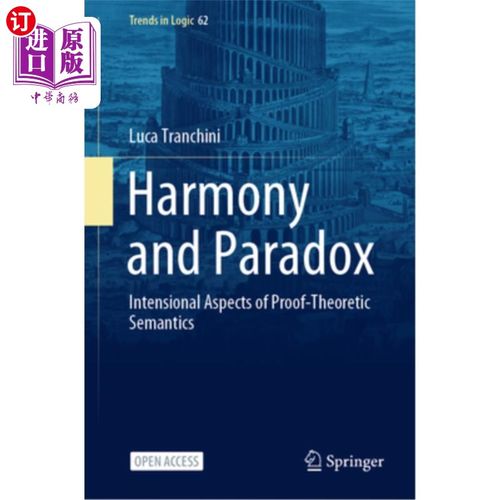 海外直订Harmony and Paradox: Intensional Aspects of Proof-Theoretic Semantics Harmony and Paradox: