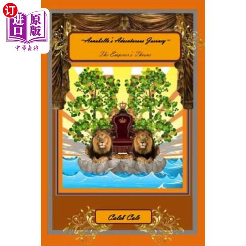 海外直订Annabella's Adventurous Journey: The Emperor's Throne 安娜贝拉的冒险之旅:皇帝的宝座