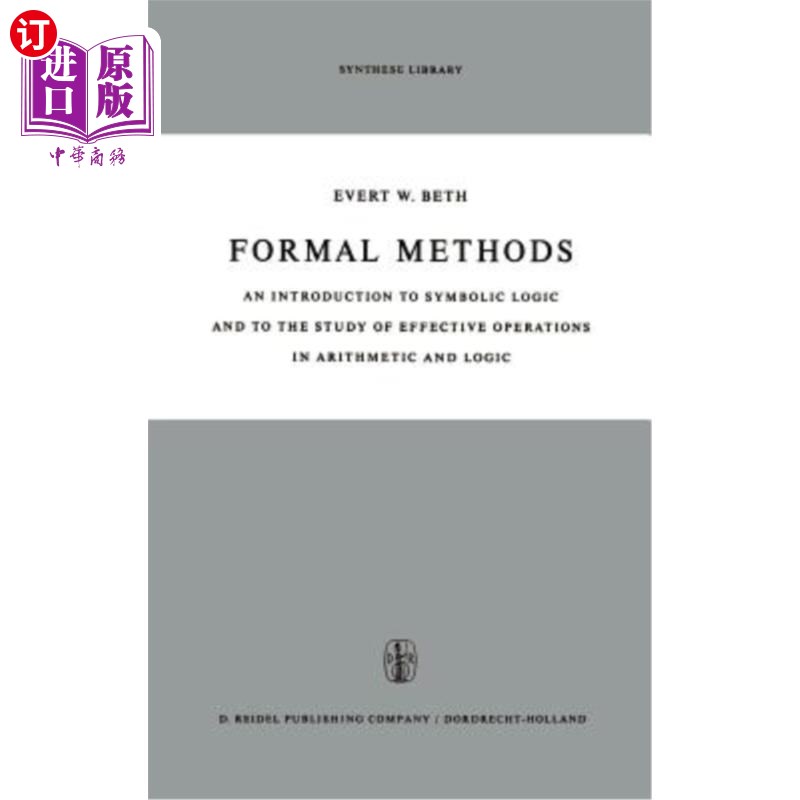 海外直订Formal Methods: An Introduction to Symbolic Logic and to the Study of Effective  形式方法：符号逻辑导论和算