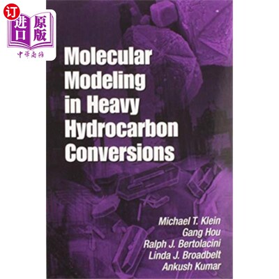 海外直订Molecular Modeling in Heavy Hydrocarbon Conversi... 重烃转化的分子模拟