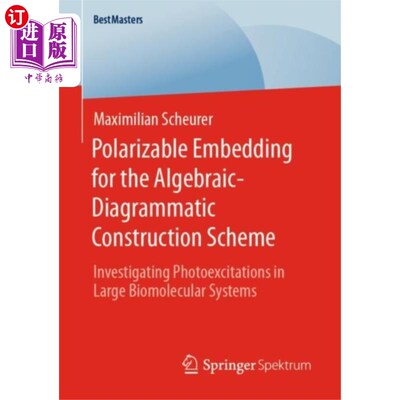 海外直订Polarizable Embedding for the Algebraic-Diagramm... 代数-图解构造方案的可极化嵌入