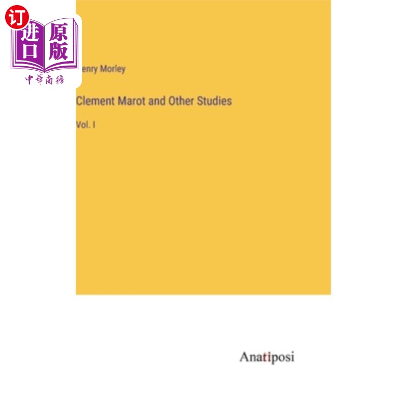 海外直订Clement Marot and Other Studies: Vol. I 克莱门特·马罗和其他研究:第一卷