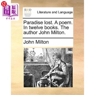 海外直订Paradise Lost. a Poem. in Twelve Books. the Author John Milton. 《失乐园》。一首诗。在十二本书里。作者约翰·