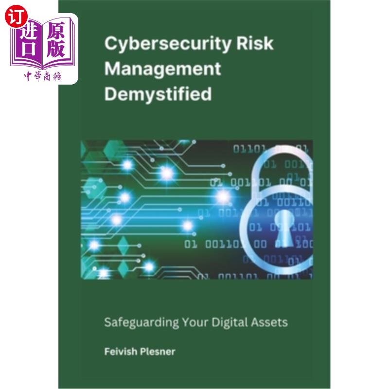 海外直订Cybersecurity Risk Management Demystified: Safeguarding Your Digital Assets 揭秘安全风险管理：保护您的