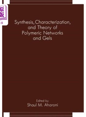 海外直订Synthesis, Characterization, and Theory of Polymeric Networks and Gels 聚合和凝胶的合成、表征和理论