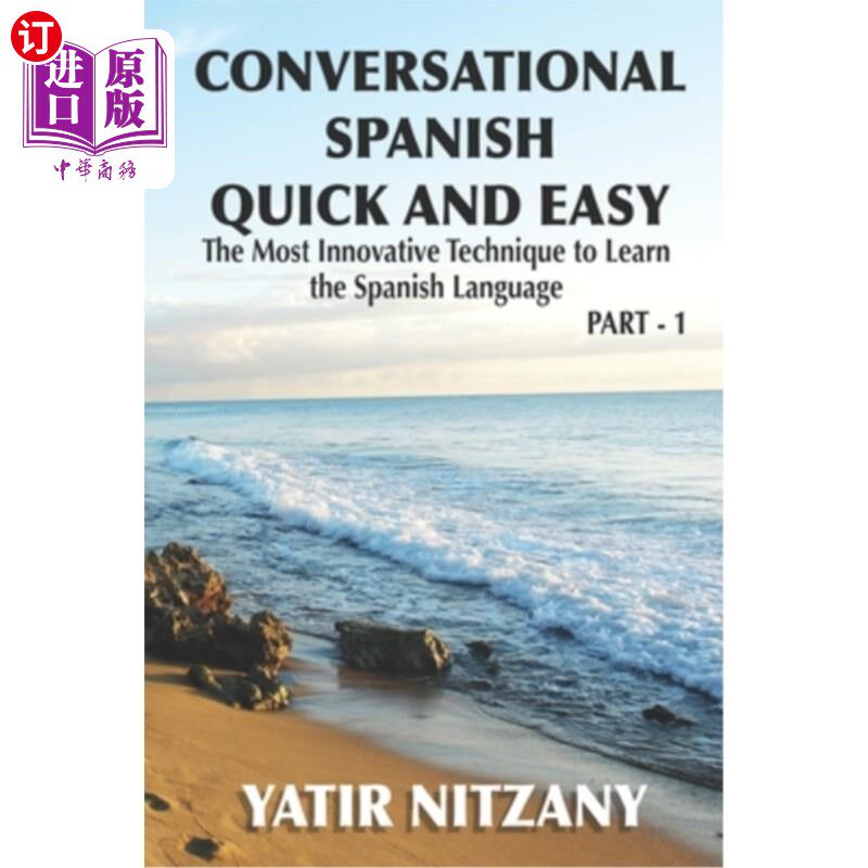 海外直订Conversational Spanish Quick and Easy: The Most Innovative and Revolutionary Tec 会话西班牙语快速和容易:最