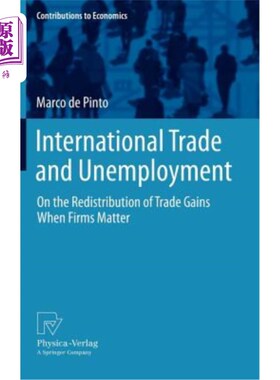 海外直订International Trade and Unemployment: On the Redistribution of Trade Gains When  国际贸易与失业:当企业起作