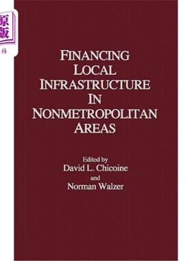 海外直订Financing Local Infrastructure in Nonmetropolitan Areas 为非大都会地区的地方基础设施融资