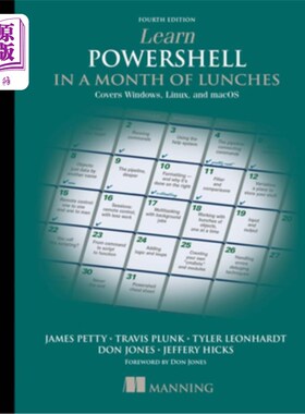 海外直订Learn Powershell in a Month of Lunches, Fourth Edition: Covers Windows, Linux, a 在一个月的午餐中学习