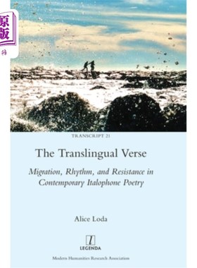 海外直订The Translingual Verse: Migration, Rhythm, and Resistance in Contemporary Italop 跨语言诗歌:当代斜体字诗歌