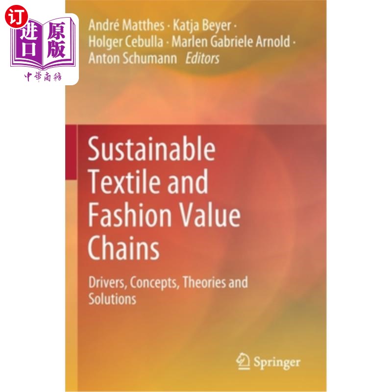 海外直订Sustainable Textile and Fashion Value Chains: Drivers, Concepts, Theories and So 可持续纺织与时尚价值链:驱