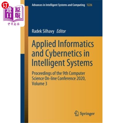 海外直订Applied Informatics and Cybernetics in Intelligent Systems: Proceedings of the 9 智能系统中的应用信息学和控
