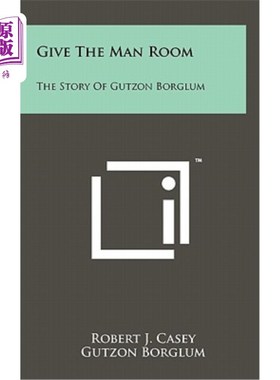 海外直订Give the Man Room: The Story of Gutzon Borglum 给男人空间：古松·博格伦的故事