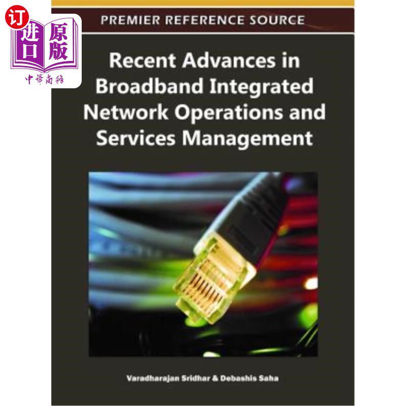 海外直订Recent Advances in Broadband Integrated Network Operations and Services Manageme 宽带综合运营和服务管理