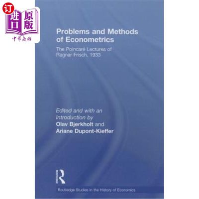 海外直订Problems and Methods of Econometrics: The Poincaré Lectures of Ragnar Frisch 193 计量经济学的问题与方法：庞