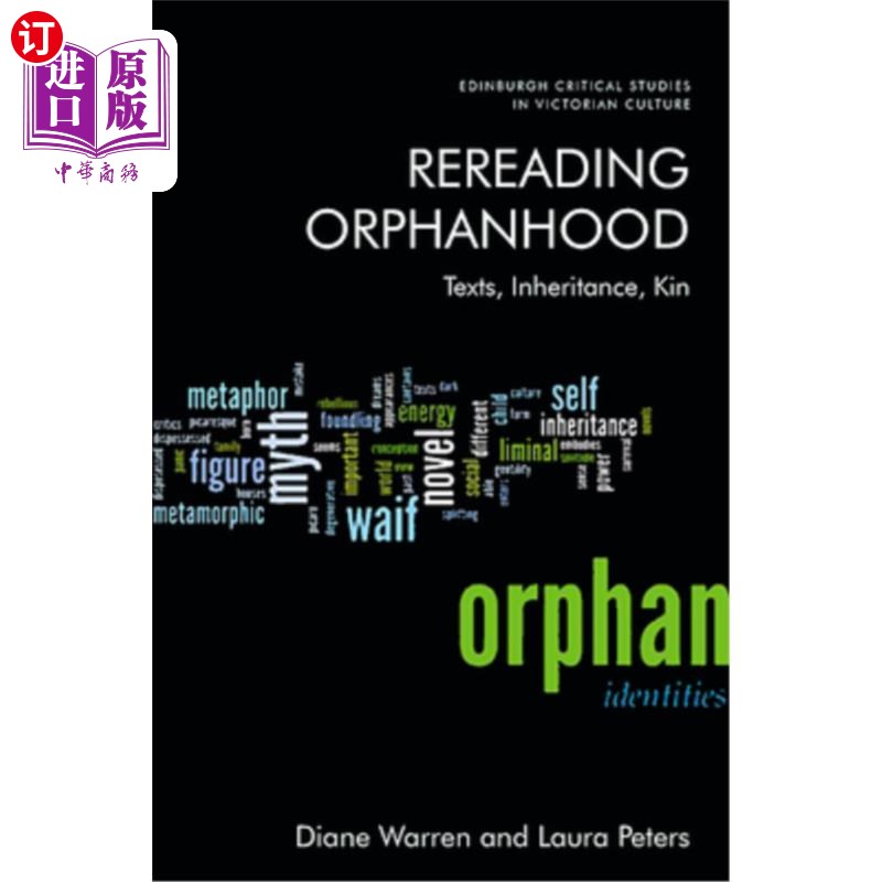 海外直订Rereading Orphanhood: Texts, Inheritance, Kin 重读孤儿:文本、继承、亲属