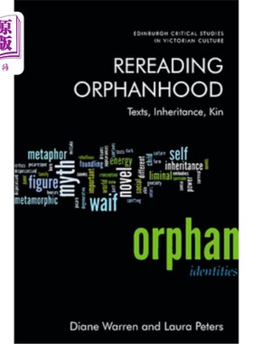 海外直订Rereading Orphanhood: Texts, Inheritance, Kin 重读孤儿:文本、继承、亲属