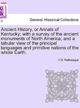 海外直订Ancient History, or Annals of Kentucky; With a Survey of the Ancient Monuments o 古代历史，或肯塔基州年鉴；