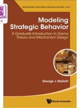 海外直订Modeling Strategic Behavior: A Graduate Introduction to Game Theory and Mechanis 战略行为建模：博弈论和机制