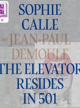 The Elevator Resides in 501 进口艺术 苏菲·卡尔：奥赛幽灵 废弃的501号房Sophie Calle  Actes Sud出版【中商原版】
