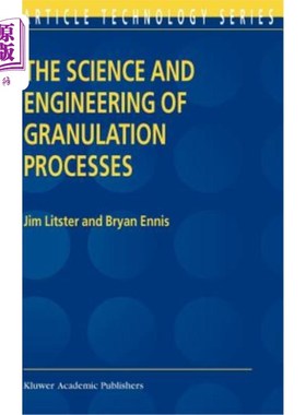海外直订The Science and Engineering of Granulation Processes 造粒过程的科学与工程“，
