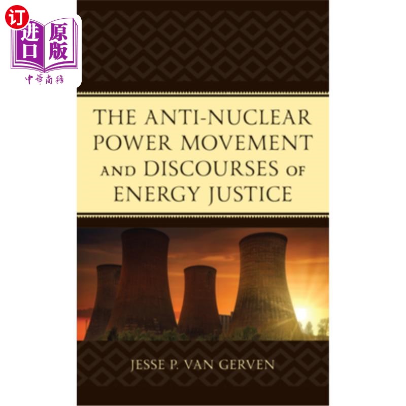海外直订The Anti-Nuclear Power Movement and Discourses of Energy Justice 反核能运动与能源正义论