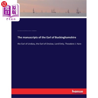 海外直订The manuscripts of the Earl of Buckinghamshire: the Earl of Lindsey, the Earl of 白金汉郡伯爵的手稿:林赛伯