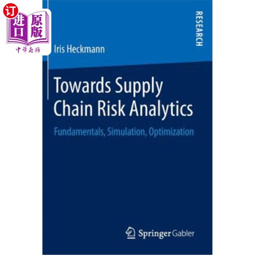 海外直订Towards Supply Chain Risk Analytics: Fundamentals, Simulation, Optimization 供应链风险分析：基础、模拟、优化
