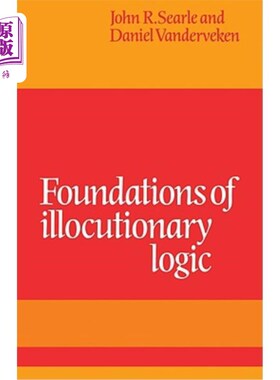 海外直订Foundations of Illocutionary Logic 言外逻辑的基础