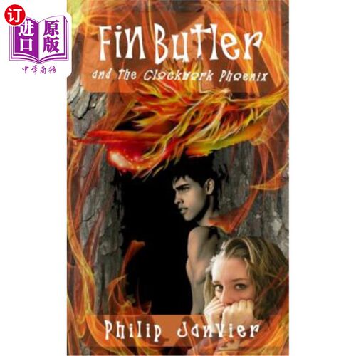 海外直订Fin Butler and the Clockwork Phoenix: The Fin Butler Adventures 芬·巴特勒和发条凤凰:芬·巴特勒的冒险