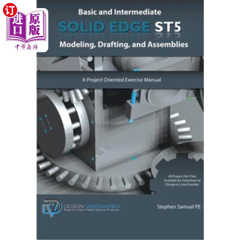 海外直订Basic and Intermediate Solid Edge ST5 Modeling, Drafting, and Assemblies 基本和中间实体边缘ST5建模、绘图和