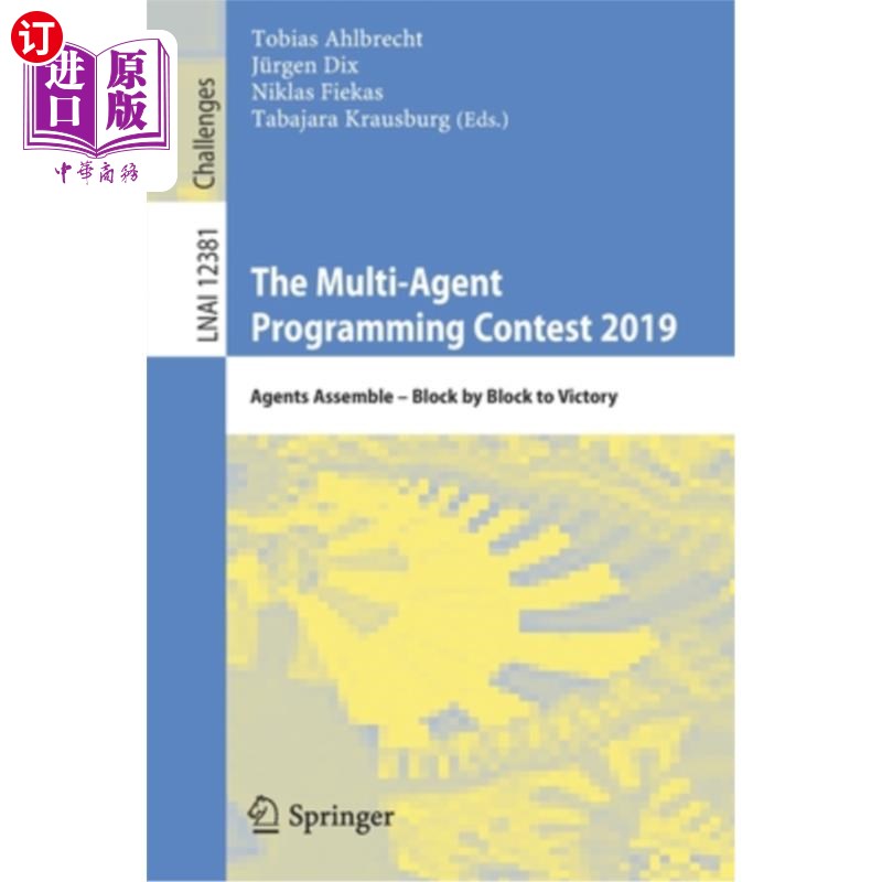 海外直订The Multi-Agent Programming Contest 2019: Agents Assemble - Block by Block to Vi 2019年多代理程序设计竞赛: