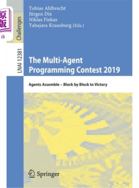 海外直订The Multi-Agent Programming Contest 2019: Agents Assemble - Block by Block to Vi 2019年多代理程序设计竞赛: